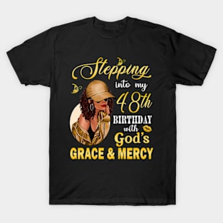 Stepping Into My 48th Birthday With God's Grace & Mercy Bday T-Shirt